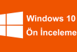 Windows 10 Ön İncelemesi