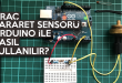 Arduino İle Hararet Sensörü Nasıl Kullanılır?